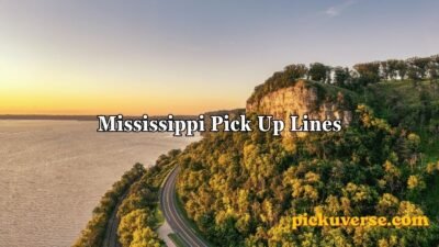 Mississippi Pick Up Lines