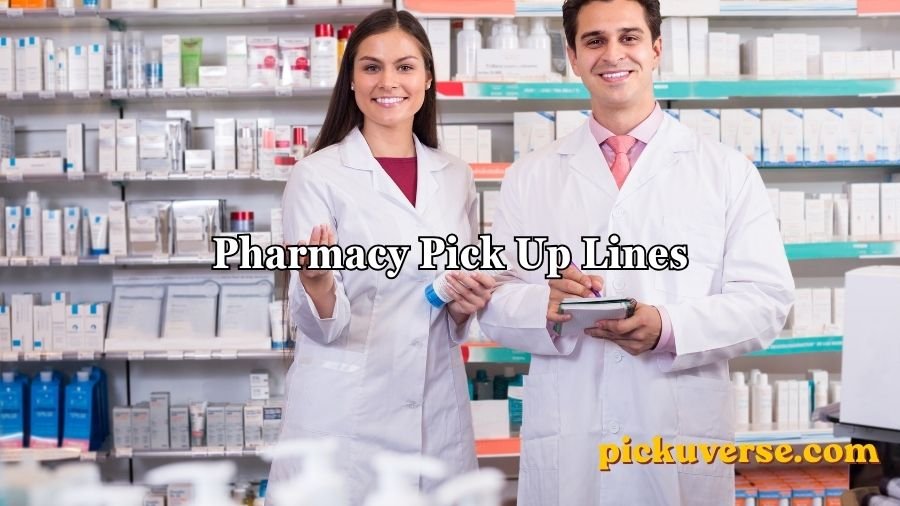 Pharmacy Pick Up Lines
