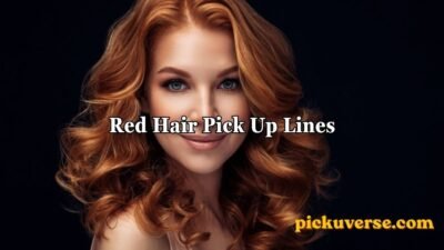 Red Hair Pick Up Lines