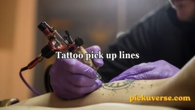 Tattoo Pick Up Lines