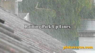 Raining Pick Up Lines