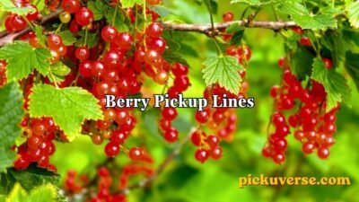 Berry Pickup Lines