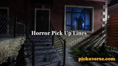 Horror Pick Up Lines