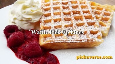 Waffle Pick Up Lines