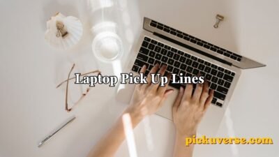 Laptop Pick Up Lines