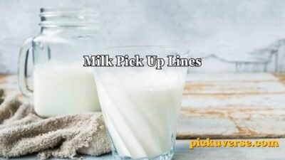 Milk Pick Up Lines
