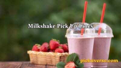 Milkshake Pick Up Lines