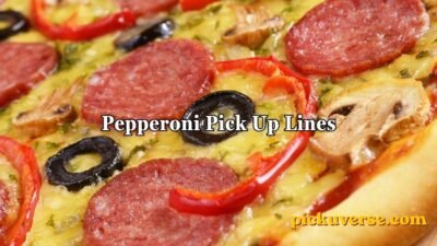 Pepperoni Pick Up Lines