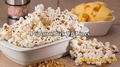 Popcorn Pick Up Lines