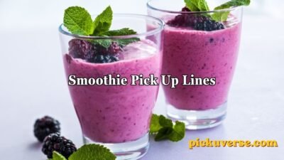 Smoothie Pick Up Lines