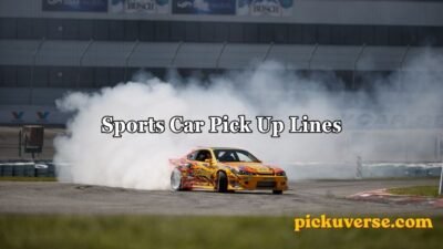 Sports Car Pick Up Lines