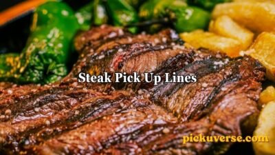 Steak Pick Up Lines